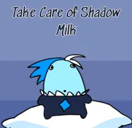 Take Care of Your Own Shadow Milk